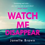 Watch Me Disappear