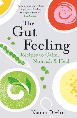 The Gut Feeling: Recipes to Calm, Nourish & Heal - Naomi Devlin - cover