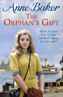 The Orphan's Gift: An unputdownable Liverpool saga of love and loss - Anne Baker - cover