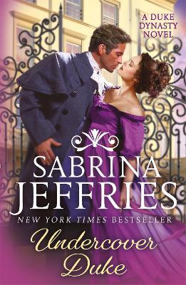 Undercover Duke: A captivating new novel from the queen of the sexy Regency romance! - Sabrina Jeffries - cover