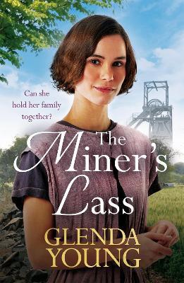 The Miner's Lass: A compelling saga of love, sacrifice and powerful family bonds - Glenda Young - cover