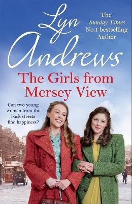 The Girls From Mersey View: A nostalgic saga of love, hard times and friendship in 1930s Liverpool - Lyn Andrews - cover