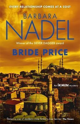 Bride Price (Inspector Ikmen Mystery 24): Inspiration for THE TURKISH DETECTIVE, BBC Two's sensational new crime drama - Barbara Nadel - cover