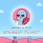 Stranger Planet: The Hilarious Sequel to the #1 Bestseller