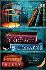 The Birdcage Library: A spellbinding novel of hidden clues and dark obsession