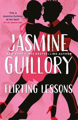 Flirting Lessons: The captivating and sizzling new queer romance from the Reese's Book Club Pick! - Jasmine Guillory - cover