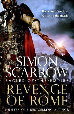 Revenge of Rome (Eagles of the Empire 23): The thrilling new Eagles of the Empire novel - Macro and Cato return! - Simon Scarrow - cover