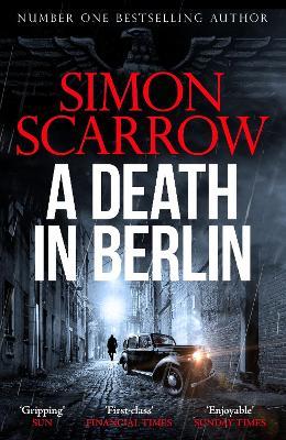 A Death in Berlin: A gripping new World War 2 thriller from the bestselling author - Simon Scarrow - cover