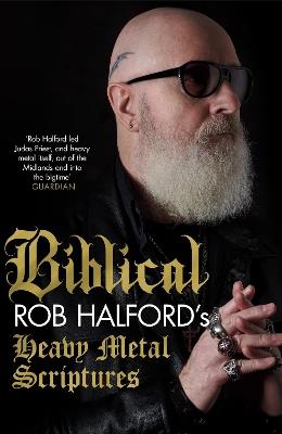 Biblical: Rob Halford's Heavy Metal Scriptures - Rob Halford - cover