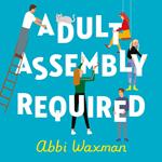Adult Assembly Required