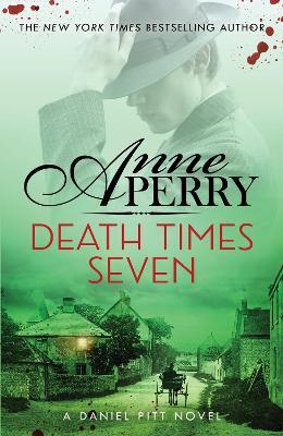 Death Times Seven (Daniel Pitt Mystery 7): Daniel Pitt mystery 7 - Anne Perry - cover