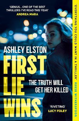 First Lie Wins: The No. 1 Bestseller and gripping crime thriller for summer 2025 - Ashley Elston - cover
