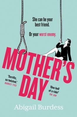 Mother's Day: Discover a mother like no other in this compulsive, page-turning thriller - Abigail Burdess - cover