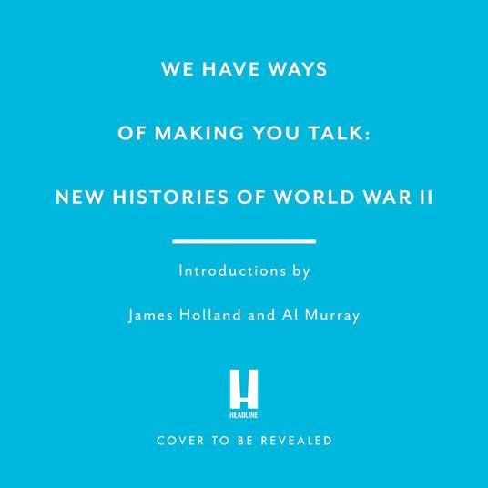 We Have Ways of Making You Talk