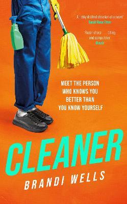 Cleaner: A biting workplace satire - for fans of Ottessa Moshfegh and Halle Butler - Brandi Wells - cover