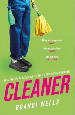 Cleaner: A biting workplace satire - for fans of Ottessa Moshfegh and Halle Butler - Brandi Wells - cover