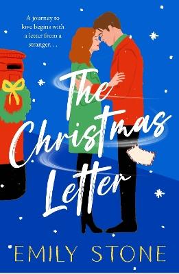 The Christmas Letter: Curl up for the holiday with this romantic, heartwarming festive read - Emily Stone - cover