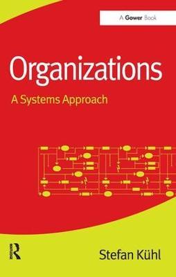 Organizations: A Systems Approach - Stefan Kühl - cover