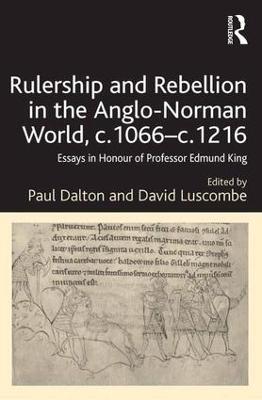 Rulership and Rebellion in the Anglo-Norman World, c.1066-c.1216: Essays in Honour of Professor Edmund King - cover