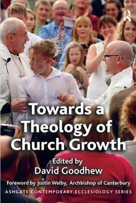 Towards a Theology of Church Growth - David Goodhew - cover