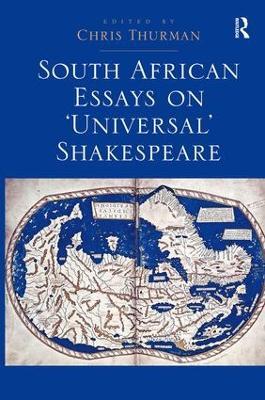 South African Essays on 'Universal' Shakespeare - Chris Thurman - cover