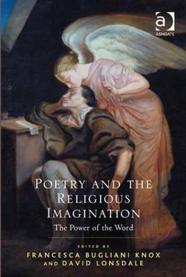Poetry and the Religious Imagination: The Power of the Word - Francesca Bugliani Knox,David Lonsdale - cover