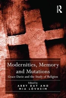 Modernities, Memory and Mutations: Grace Davie and the Study of Religion - cover
