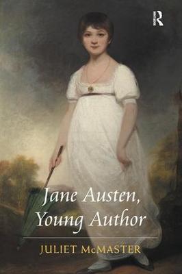 Jane Austen, Young Author - Juliet McMaster - cover