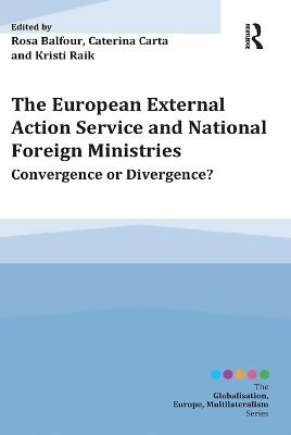 The European External Action Service and National Foreign Ministries: Convergence or Divergence? - cover