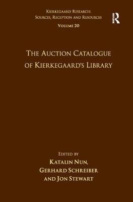 Volume 20: The Auction Catalogue of Kierkegaard's Library - Katalin Nun,Gerhard Schreiber - cover