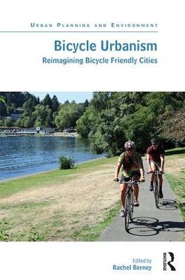Bicycle Urbanism: Reimagining Bicycle Friendly Cities - cover