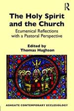 The Holy Spirit and the Church: Ecumenical Reflections with a Pastoral Perspective