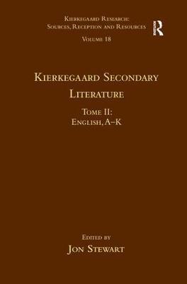 Volume 18, Tome II: Kierkegaard Secondary Literature: English, A - K - Jon Stewart - cover
