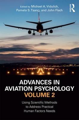 Advances in Aviation Psychology, Volume 2: Using Scientific Methods to Address Practical Human Factors Needs - cover