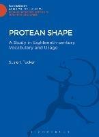 Protean Shape: A Study in Eighteenth-century Vocabulary and Usage - Susie I. Tucker - cover