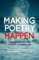 Making Poetry Happen: Transforming the Poetry Classroom - cover