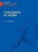 Thackeray at Work - J. A. Sutherland - cover