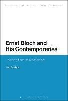 Ernst Bloch and His Contemporaries: Locating Utopian Messianism - Ivan Boldyrev - cover