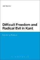 Difficult Freedom and Radical Evil in Kant: Deceiving Reason - Joel Madore - cover