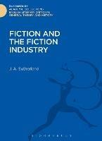Fiction and the Fiction Industry - J. A. Sutherland - cover