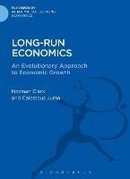 Long-run Economics: An Evolutionary Approach to Economic Growth - Norman Clark,Calestous Juma - cover
