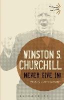 Never Give In!: Winston Churchill's Speeches - Sir Winston S. Churchill - cover
