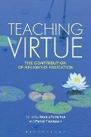 Teaching Virtue: The Contribution of Religious Education - cover