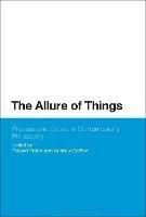 The Allure of Things: Process and Object in Contemporary Philosophy - cover