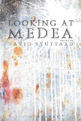 Looking at Medea: Essays and a translation of Euripides’ tragedy - cover