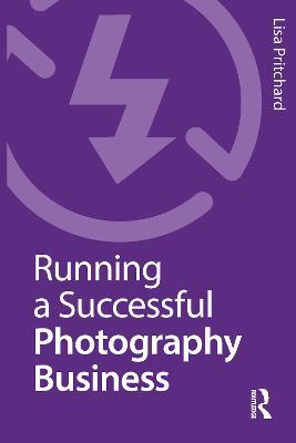Running a Successful Photography Business - Lisa Pritchard - cover