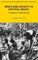 Space and Society in Central Brazil: A Panará Ethnography