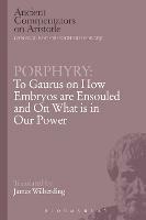 Porphyry: To Gaurus on How Embryos are Ensouled and On What is in Our Power - Porphyry - cover