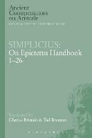 Simplicius: On Epictetus Handbook 1-26 - Charles Brittain,Tad Brennan - cover