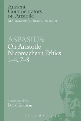 Aspasius: On Aristotle Nicomachean Ethics 1-4, 7-8 - Aspasius - cover